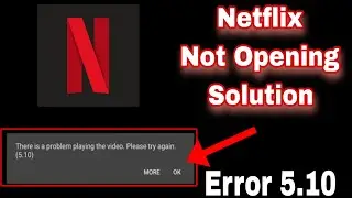 Netflix not opening | Netflix 5.10 Problem | Videos not playing in Netflix solution 💯