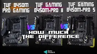 ASUS TUF B450M-PRO GAMING  vs ASUS TUF B450M-PRO II vs ASUS TUF B450M-PRO S