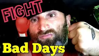 How To FIGHT 🥊 Through BAD DAYS!