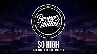 Darren Styles - So High (ft. MERYLL)