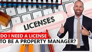 Do I need a license to be a Property Manager?