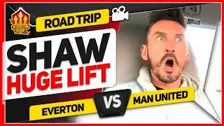 Luke Shaw Return Transforms United! Everton vs Man United | Road Trip