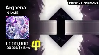 【Phigros Fanmade x Arcaea】 Arghena (IN Lv.15) | All Perfect