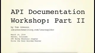 API Documentation Workshop: Part II of III (Denver)