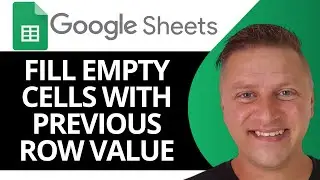 How to Fill Empty Cells with Previous Row Value in Google Sheets | Google Sheets Tutorial 2024