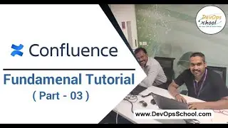 Confluence Fundamental Tutorial for Beginners with Demo 2020 ( Part-03 ) — By DevOpsSchool