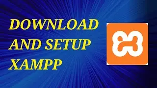 How to download, install and setup XAMPP on windows