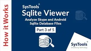 SysTools Sqlite Viewer - Analyze Skype and Android Sqlite Database Files