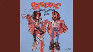 Specific (feat. Blxst)