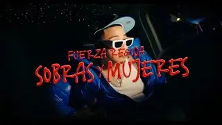 Fuerza Regida - Sobras Y Mujeres [Official Video]