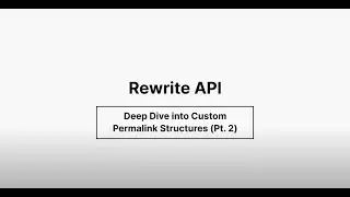 Rewrite Function Structure - Deepdive into Custom Permalink Structure Pt 2