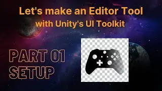 Let's make an Editor Tool with Unity's UI Toolkit - Part 1 Setup