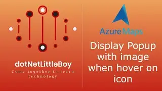 Part 5: Display popup with text and image details when hover on icon in Map | Azure Map Tutorial