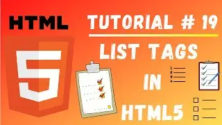 Tutorial #19 || List Tags in HTML5 || Web Designing Tutorials for Beginners || Front End Development