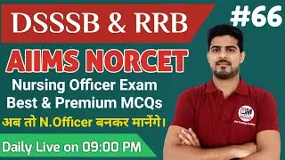 DSSSB, AIIMS NORCET, RRB, JIPMER Nursing Officer Exam BY ANIL KANTIWAL #66