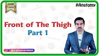 Anatomy Front of the thigh - Part 1   ( Dr.G.Bhanu Prakash )