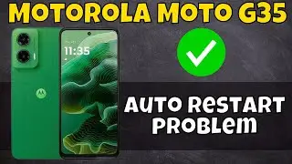 Motorola Moto G35 Auto Restart issue || How to solve the auto restart problem