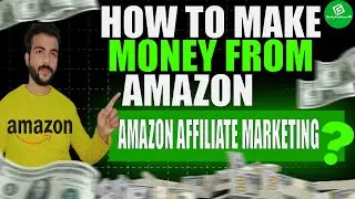 How To Make Money From Amazon Affiliate Marketing | Amazon Affiliate Marketing | Amazon Full Course