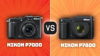 Nikon P7000 vs Nikon P7800: Which Camera Is Better? (With Ratings & Sample Footage)