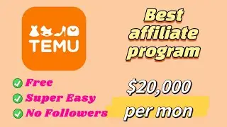 Temu Affiliate Program | Too Easy to Start Making $20,000 for Free (No followers) Tutorial included