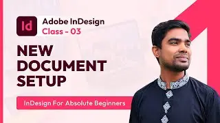 InDesign for Graphic Design: New Document Setup | Class 3 (Bangla)