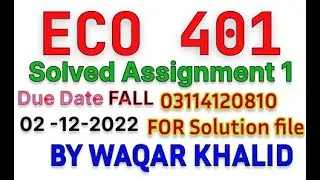 ECO401 Assignment 1 Solution Fall 2022 || ECO401 Assignment 1 Solution BY VIRTUAL GURU