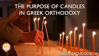 The Purpose of Candles in Greek Orthodoxy | Greek Orthodox 101