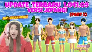 AKHIRNYA..UPDATE TERBARU SAKURA JEPANG VERSI 1.041.09 (PART 2)!! SAKURA SCHOOL SIMULATOR - PART 763