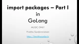 import packages in Go Lang - Part I (Music Only)