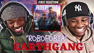 EARTHGANG - ROBOPHOBIA | FIRST REACTION