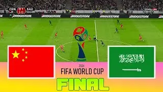 CHINA vs SAUDI ARABIA - Final FIFA World Cup 2026 | Full Match All Goals | Football Match