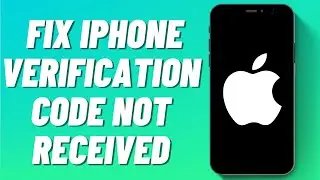 How To Fix iPhone Verification Code Not Received