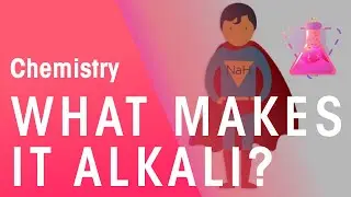 What Makes Things Alkali? | Acids, Bases & Alkalis | Chemistry | FuseSchool