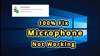 How Fix Microphone Not Working in Windows 10 (2019)