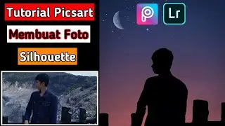 Tutorial Picsart Membuat Foto Silhouette | Editing Picsart