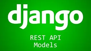 Django Tutorial for Beginners - 38 - REST API Models