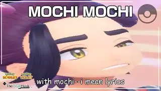 LORE ACCURATE MOCHI MOCHI WITH MOCHI i mean LYRICS - POKÉMON SCARLET AND VIOLET: MOCHI MAYHEM COVER