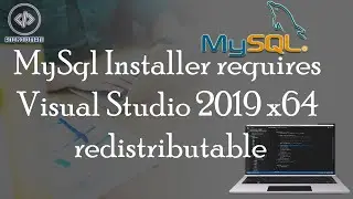 MySql Installer requires Visual Studio 2019 x64 redistributable