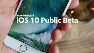 How-To: Install iOS 10 Public Beta