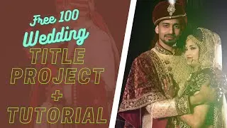 FREE 100 WEDDING TITLE PROJECT + TUTORIAL | Wedding Titles After Effects Templates