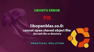 UBUNTU FIX: libopenblas.so.0: cannot open shared object file: No such file or directory