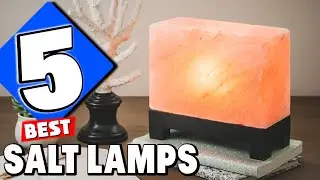 Best Salt Lamp In 2023 - Top 5 Salt Lamps Review