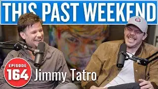 Jimmy Tatro | This Past Weekend w/ Theo Von 