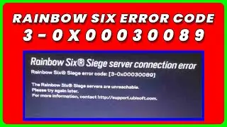 Rainbow Six Error Code 3-0x00030089: How to Fix Rainbow Six Error Code 3-0x00030089