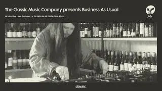 The Classic Music Company presents Business As Usual (Hosted by Luke Solomon + Hot Mix: Ben Hixon)