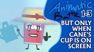 Animatic Battle 1-3: but only when Cane's Cup is on screen.