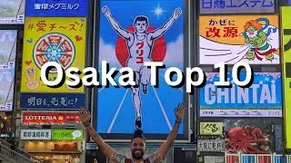 Osaka, Japan! Top 10 Best Things to do with 3 Days in the City