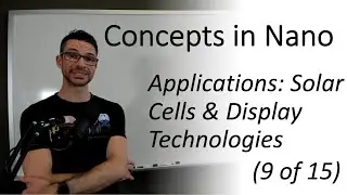 9/15 Concepts in Nano: Solar cells, p-n junctions, display technologies, tandem, LCD, OLED