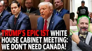 🚨Trump's Epic 1st White House Cabinet Meeting: We Don't Need Canada!