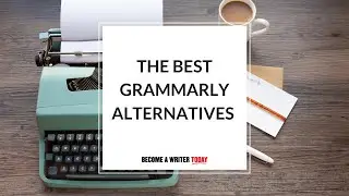 6 Best Grammarly Alternatives